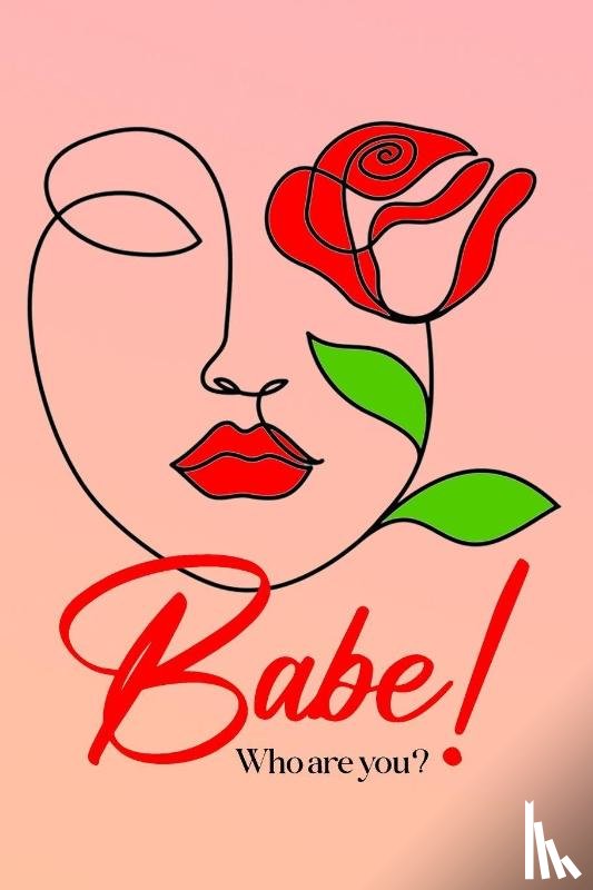 Fulton, Lynda L. - Babe! Who Are You?