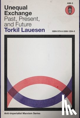 Lauesen, Torkil - Unequal Exchange: Past, Present, and Future