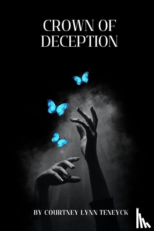 Ten Eyck, Courtney Lynn - Crown of Deception