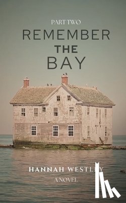 Westley, Hannah - Remember the Bay
