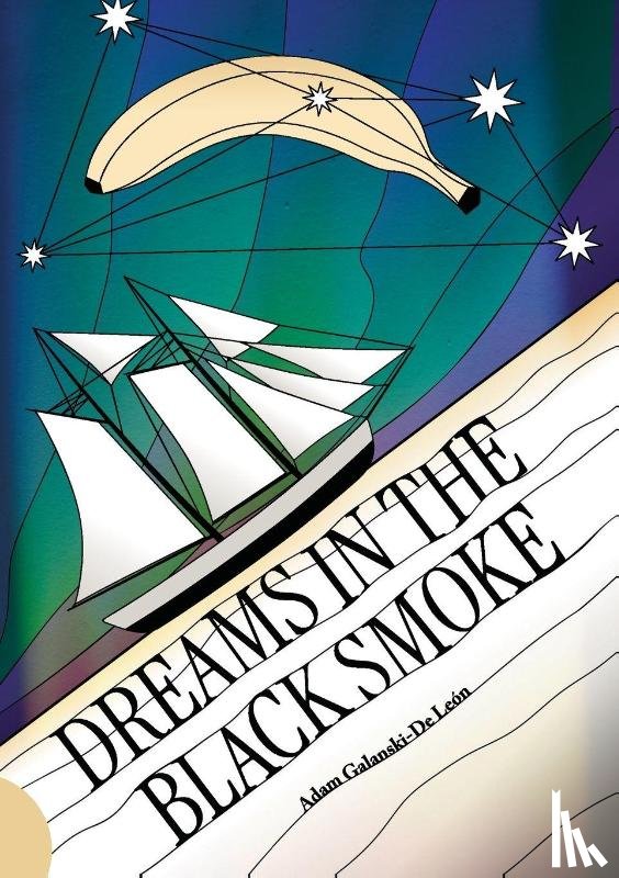 Galanski-De León, Adam J - Dreams in the Black Smoke