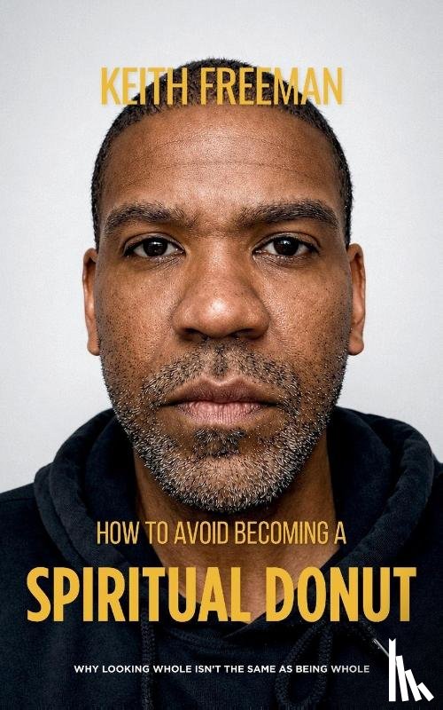 Freeman, Keith - How to To Avoid Becoming A Spiritual Donut
