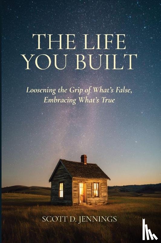 Jennings, Scott D. - The Life You Built