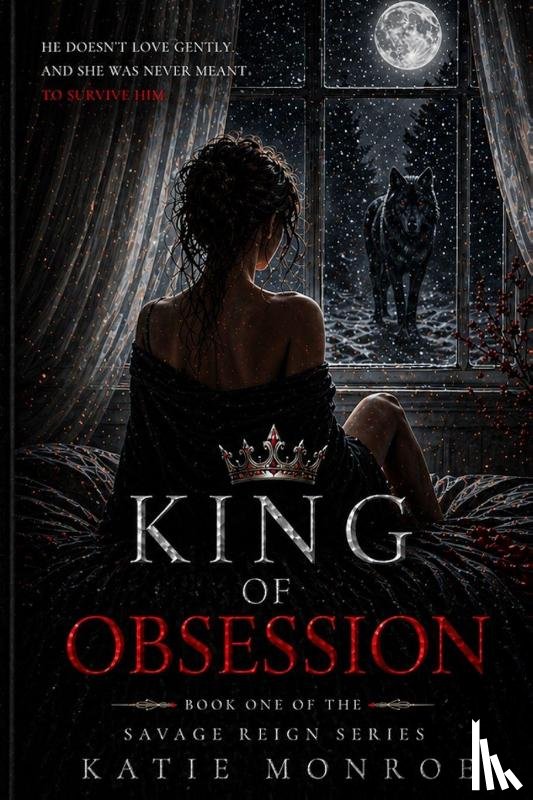 Monroe, Katie - King of Obsession