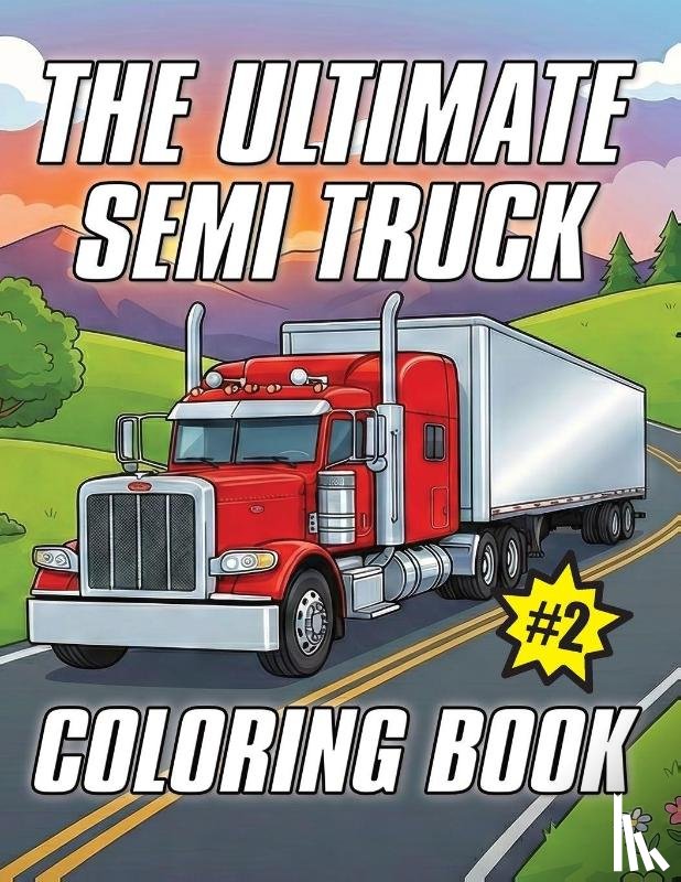 Bean - The Ultimate Semi Truck Coloring Book Volume 2