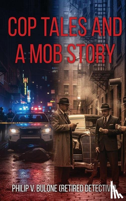 Bulone, Philip V. - COP TALES AND A MOB STORY