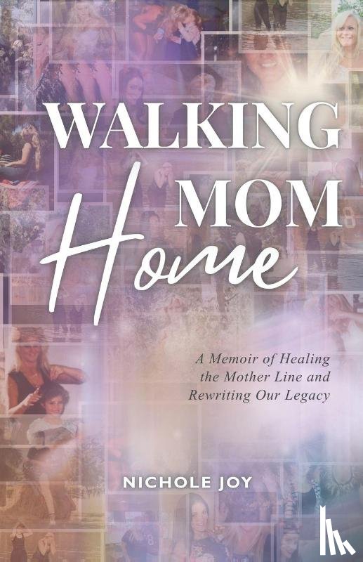 Joy, Nichole - Walking Mom Home