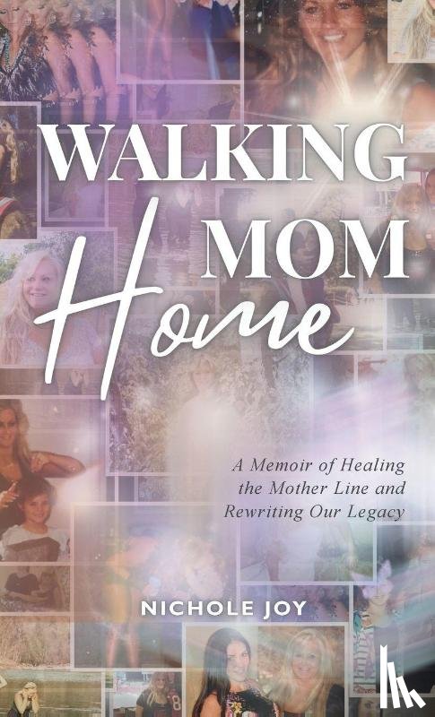 Joy, Nichole - Walking Mom Home