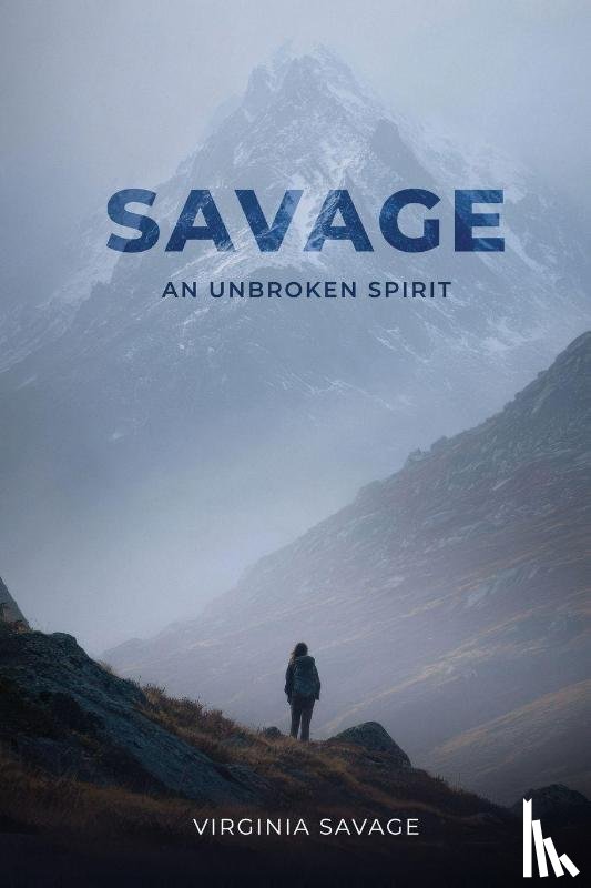 Savage, Virginia - Savage, An Unbroken Spirit