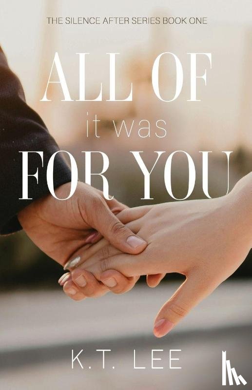 Lee, K. T. - All of It Was for You