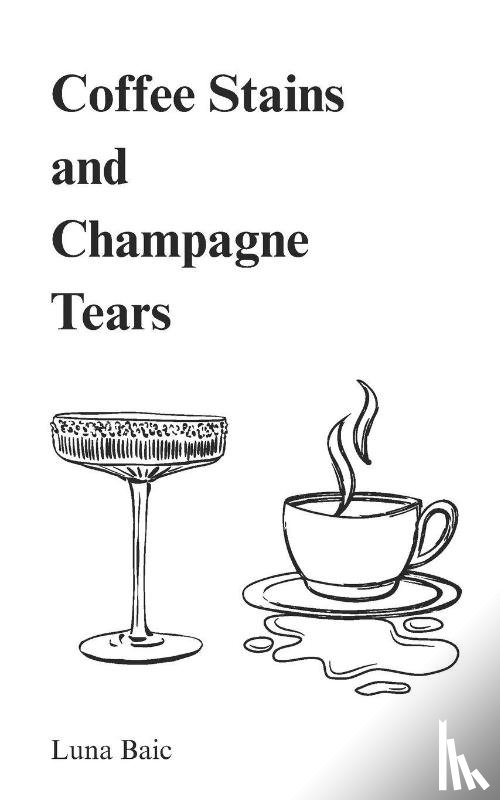 Baic, Luna - Baic, L: Coffee Stains and Champagne Tears