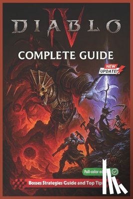 Marilyn Ford - Diablo IV Complete Guide (Latest Update): Full Walkthrough, All Classes, Builds, Boss Fights, Codex of Power, and Vessel of Hatred Expansion
