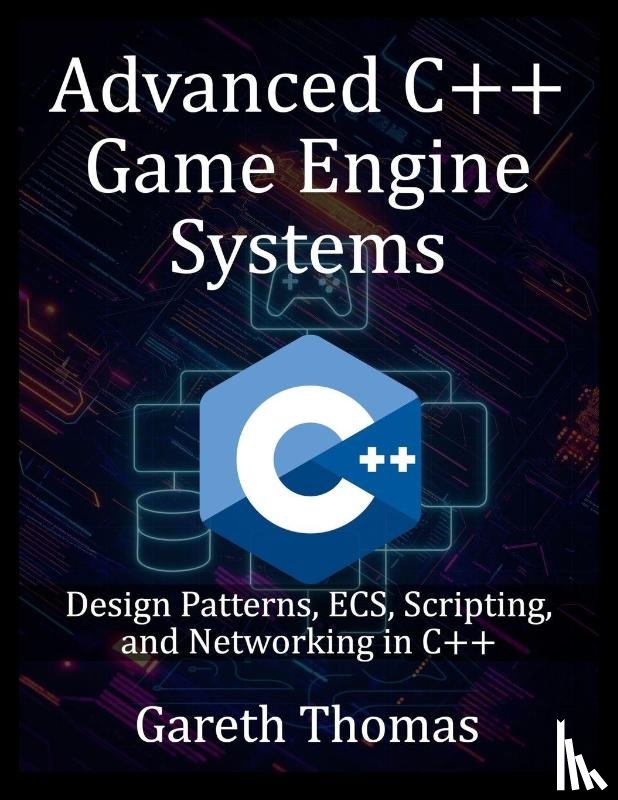 Thomas, Gareth - Thomas, G: Advanced C++ Game Engine Systems