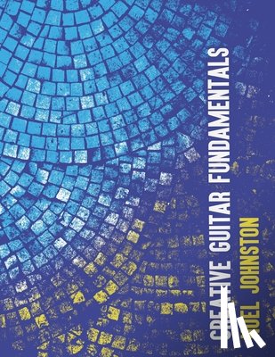Johnston, Noel - Creative Guitar Fundamentals