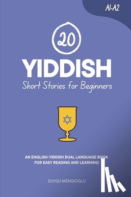 Mengioglu, Duygu - 20 Yiddish Short Stories for Beginners: An English-Yiddish Dual-Language Book for Easy Reading and Learning