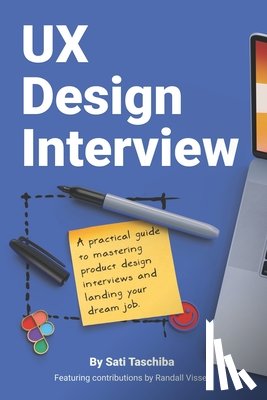 Visser, Randall - UX Design Interview: The Full Guide to Portfolio Preparation, Whiteboard Challenges, App Critique, Past Work Presentation, Behavioral Quest