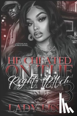 Lissa, Lady - He Cheated on the Right B!tch 3: Finale