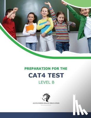 Alexander, Riley - CAT4 Test Preparation - Level B (Ages 8-11) - Full Test Practice