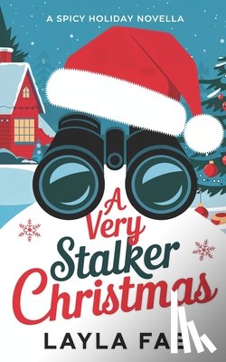 Fae, Layla - A Very Stalker Christmas: A Spicy Holiday Novella
