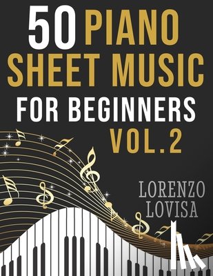 Lovisa, Lorenzo - 50 Piano Sheet Music for Beginners Vol. 2: Simplified Great Classics with Large Font Sizes