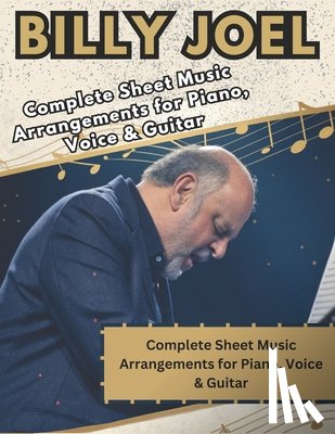 Artman, Dexter - Billy Joel, The Ultimate Piano, Voice & Guitar Songbook: Complete Sheet Music Arrangements for Piano, Voice & Guitar