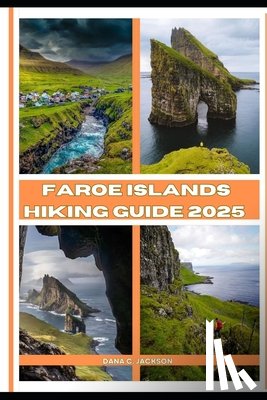 C. Jackson, Dana - Faroe Islands Hiking Guide 2025