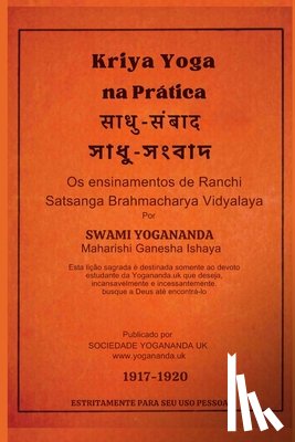 Ishaya, Maharish Ganesha - Kriya Yoga na Prática: Os Ensinamentos de Yogananda em Ranchi Satsanga Brahmacharya Vidyalaya