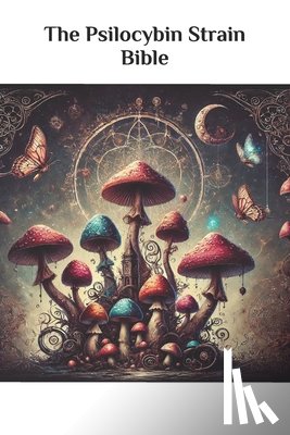Stamets, Jon Allen - The Psilocybin Strain Bible