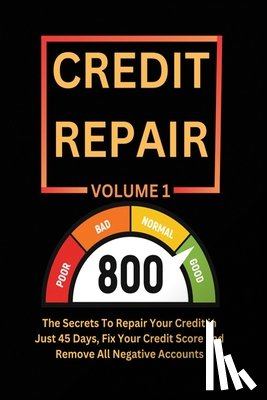Fadipe, Adewale - Credit Power The Ultimate Guide to Repair, Dispute, and Build a Strong Credit Score