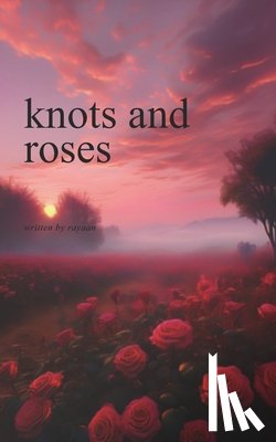 Ali, Rayaan - knots and roses