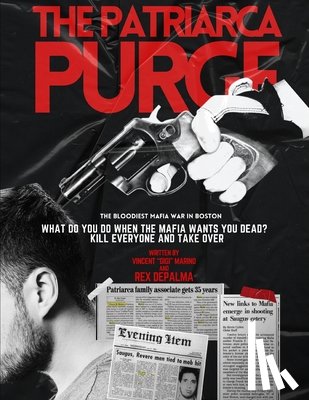 Depalma, Rex - The Patriarca Purge: The Bloodiest Mafia War in Boston