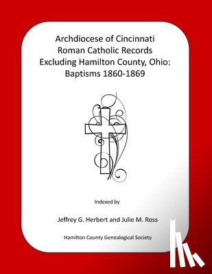 Ross, Julie M. - Archdiocese of Cincinnati Roman Catholic Records Excluding Hamilton County, Ohio: Baptisms 1860-1869
