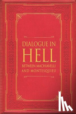 Joly, Maurice - Joly, M: Dialogue in Hell between Machiavelli and Montesquie