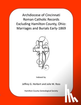 Ross, Julie M. - Archdiocese of Cincinnati Roman Catholic Records Excluding Hamilton County, Ohio: Marriages and Burials Early-1869