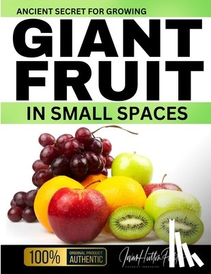 Pulitzer, Jovan Hutton - Ancient Secret For Growing GIANT FRUIT in SMALL SPACES