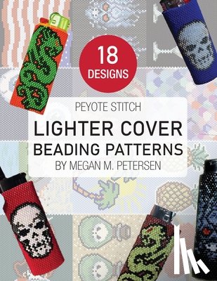 Petersen, Megan M. - 18 Designs Lighter Cover Beading Patterns
