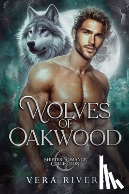 Rivers, Vera - Wolves of Oakwood: Shifter Romance Collection