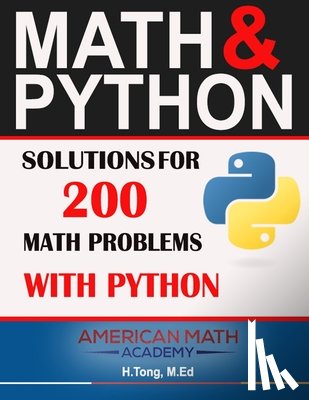 Academy, American Math - Math & Python: Solutions for 200 Math Problems with Python