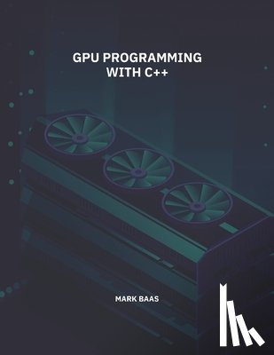 Baas, Mark - GPU Programming with C++