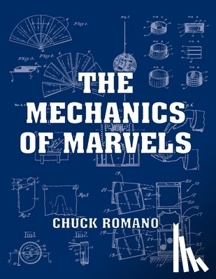 Romano, Chuck - The Mechanics of Marvels