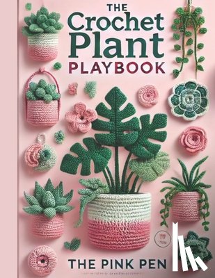 Pen, The Pink - The Crochet Plant Playbook
