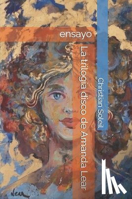 Soleil, Christian - La trilogía disco de Amanda Lear: ensayo