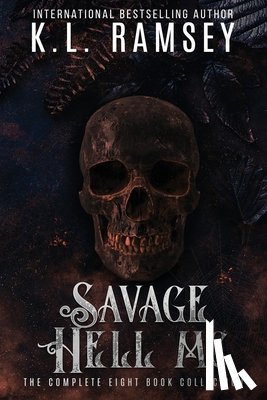 Ramsey, K. L. - Savage Hell MC Series (Books 1-8): A Royal Bastards MC: Huntsville Chapter Spinoff: RBMC, MC, Alpha Bikers, Biker Romance, Fierce Bikers, Biker Club,
