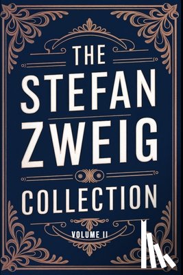 Ferousse, Liam - The Stefan Zweig Collection - Volume 2: A New Translation