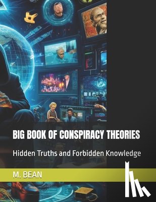 Bean, M. - Big Book of Conspiracy Theories: Hidden Truths and Forbidden Knowledge