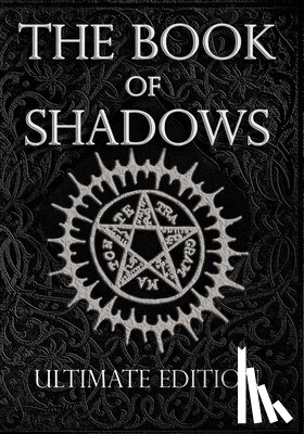 Nightshade, Brittany - The Book of Shadows Ultimate Edition: White, Red and Black Magic Spells
