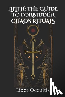 Occultis, Liber - Lilith: Forbidden Chaos Rituals