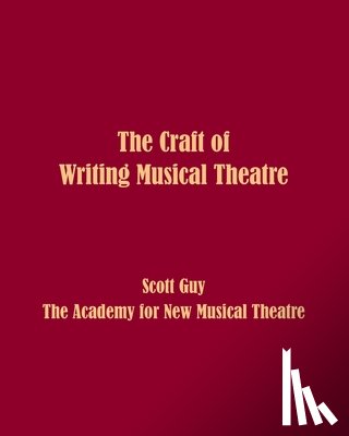 Guy, Scott - The Craft of Writing Musical Theatre