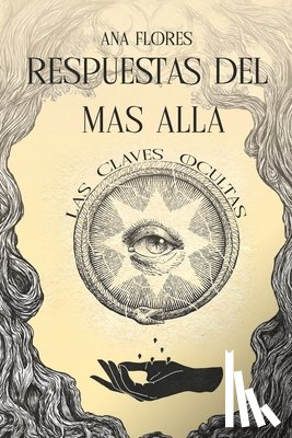 Flores, Raquel - Respuestas Del Mas Alla: Las Claves Ocultas