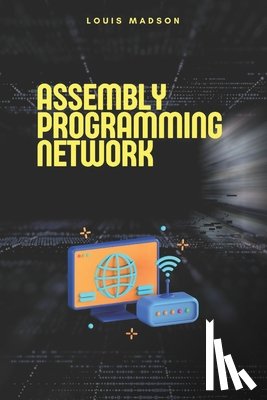 Madson, Louis - Assembly Programming for Network: Development of Communication Protocols